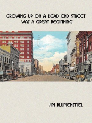 cover image of Growing Up On a Dead End Street Was a Great Beginning